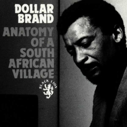 Dollar Brand - Anatomy Of A South African Village (BlackLion)